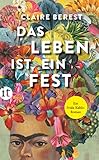 Das Leben ist ein Fest: Ein Frida-Kahlo-Roman (insel taschenbuch)