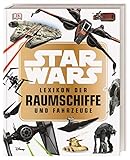 Star Wars™ Lexikon der Raumschiffe und Fahrzeuge