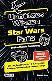 Unnützes Wissen für Star Wars Fans – Die inoffizielle Sammlung:...
