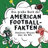 Das große Buch der American Football-Fakten: Unnützes Wissen über...