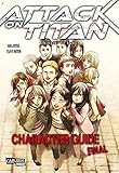 Attack on Titan: Character Guide Final: Ultimatives Handbuch für alle...