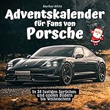 Adventskalender für Fans von Porsche: Mit 24 lustigen Sprüchen und...