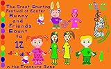 The Great Counting Festival of Easter: Bunny and Friends Count to 12...