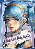 Manga Malbuch – Das große Manga Anime Malbuch für Mädchen: 50+...