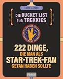 Die Bucket List für Trekkies. 222 Dinge, die man als Star-Trek-Fan...