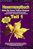M.Otto Hexenrezeptbuch Teil 1 - Salben, Öle, Cremes, Tinkturen,...