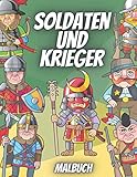 Soldaten Und Krieger Malbuch: Für Kinder im Alter von 4-8 Jahren -...