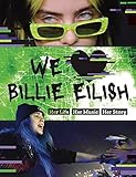 We Love Billie Eilish: Her Life, Her Music, Her Story