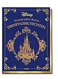Disney: Das große goldene Buch der Disney-Geschichten: Zehn...