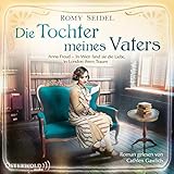 Die Tochter meines Vaters: Anna Freud - In Wien fand sie die Liebe, in...