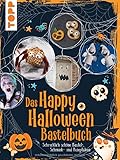 Das Happy Halloween Bastelbuch: Schrecklich schöne Bastel-, Schmink-...